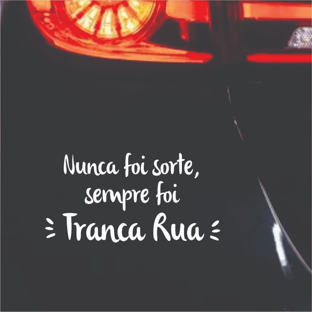 TRANCA RUA