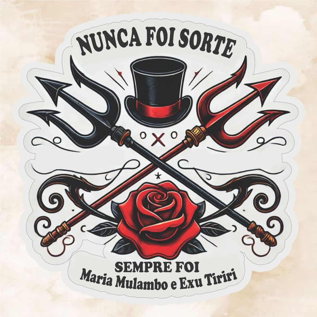 Adesivo – Nunca Foi Sorte, Sempre Foi Maria Mulambo E Exu Tiriri – 15x15cm 