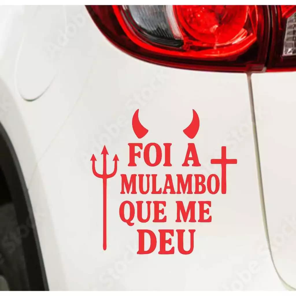 Adesivo – Foi A Mulambo Que Me Deu 15x15cm