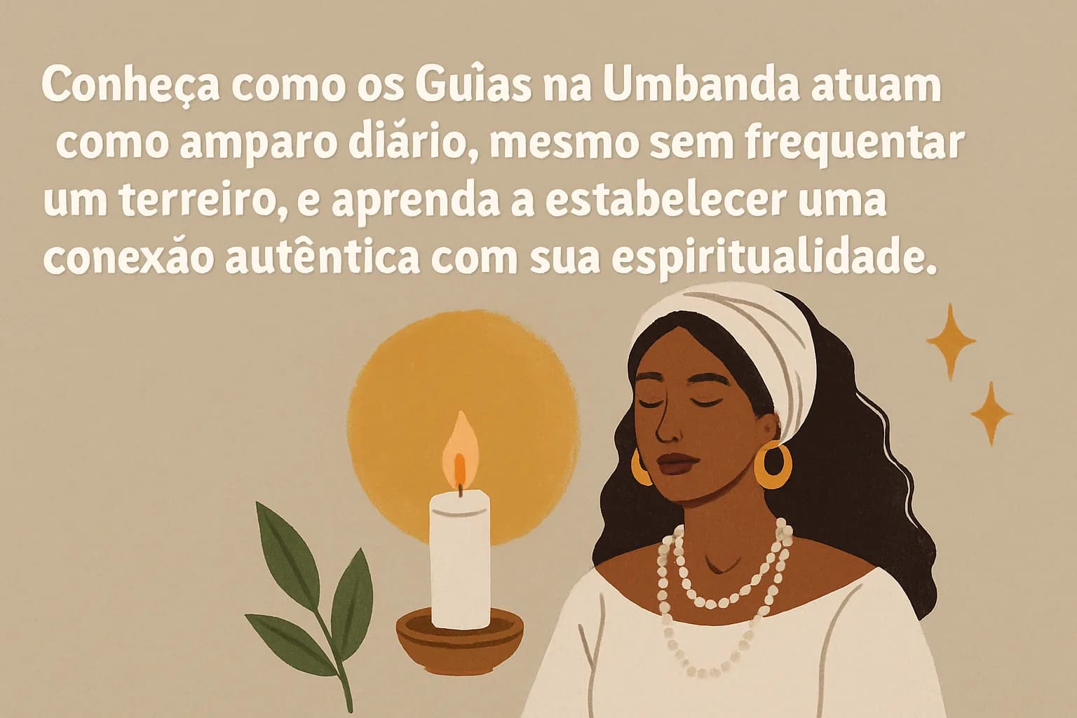 A Força dos Guias na Umbanda: Confiança, Amparo e Espiritualidade Cotidiana
