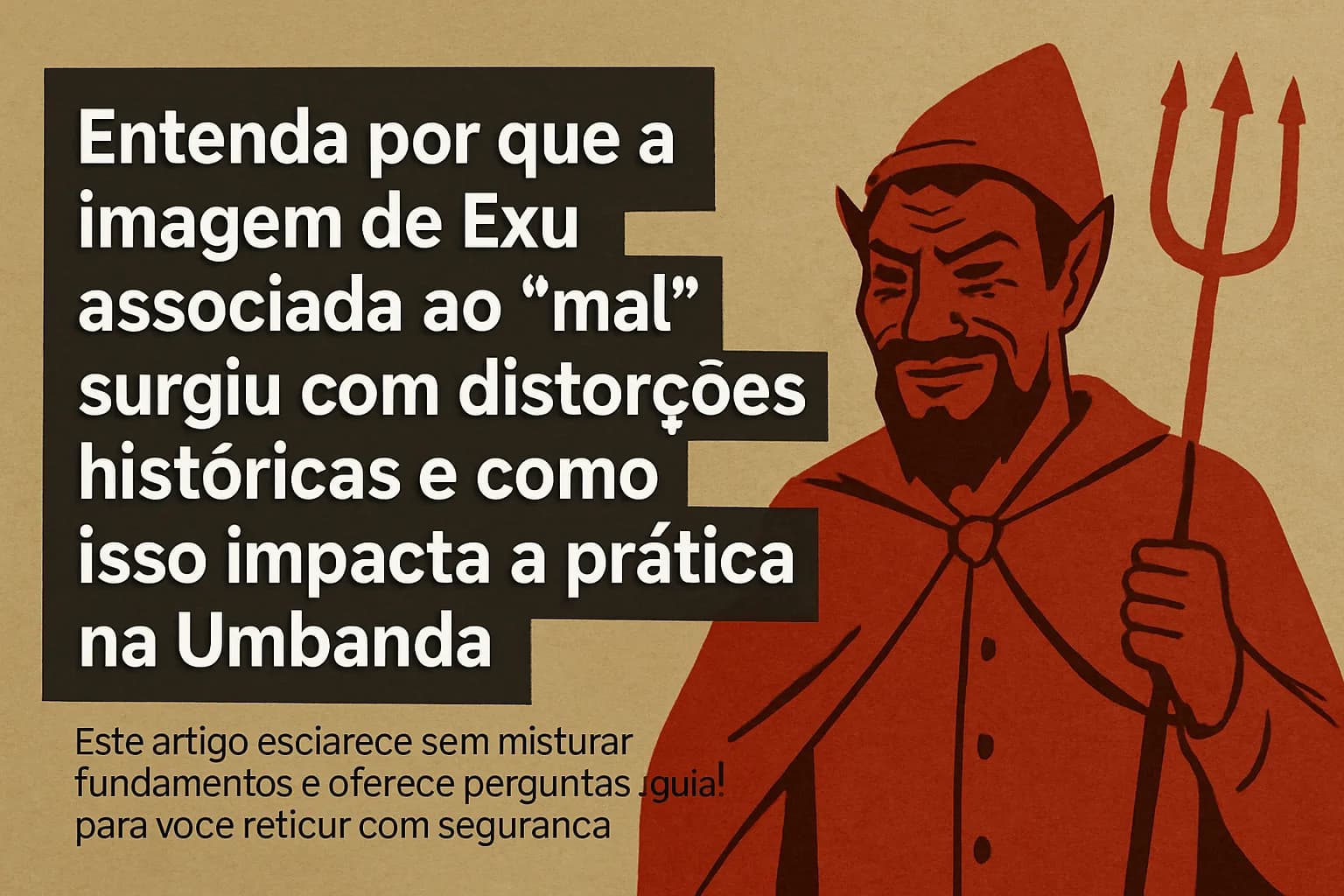 Exu na Umbanda: origem do mito do “diabo” e como reconhecer os resquícios do sincretismo