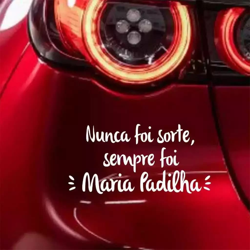 Adesivo Recortado - Nunca Foi Sorte, Sempre Foi Maria Padilha 16x8