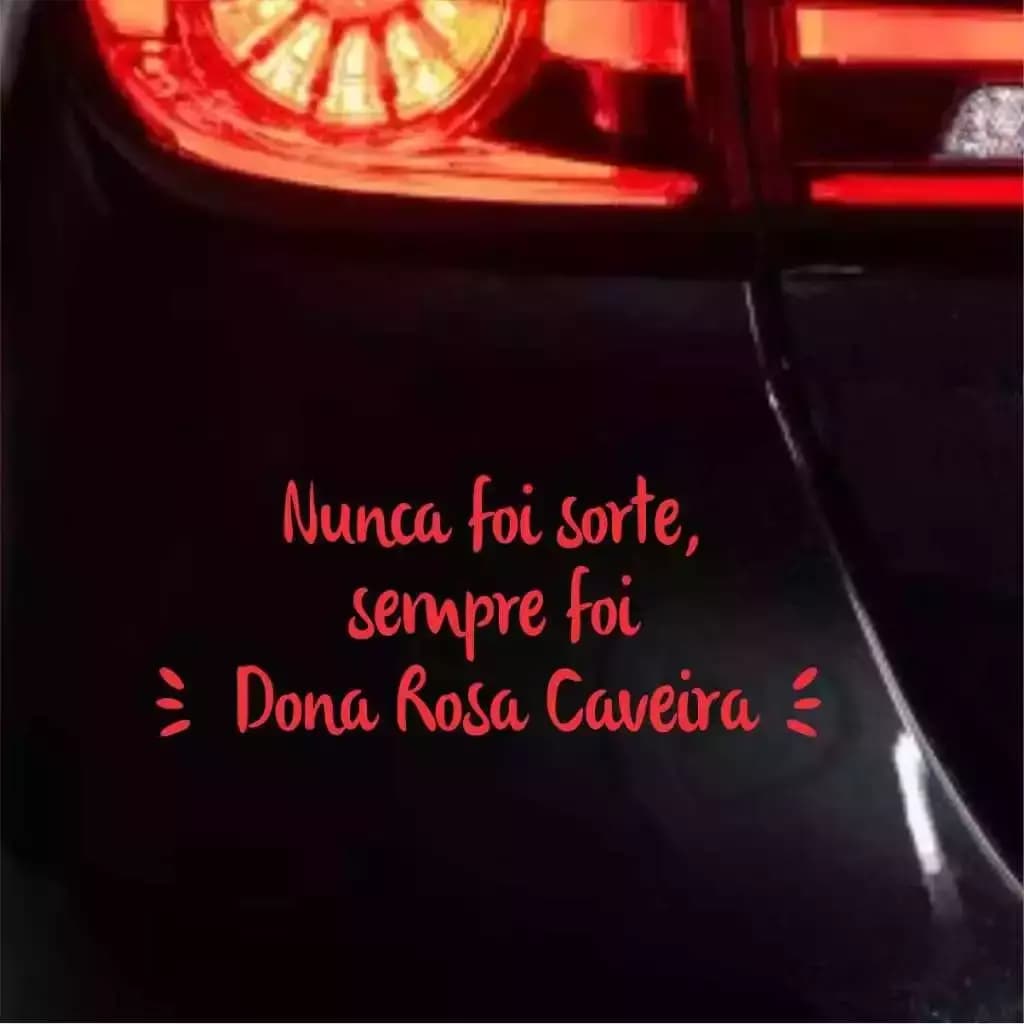 Adesivo Recortado - Nunca Foi Sorte, Sempre Foi Dona Rosa Caveira 18x7