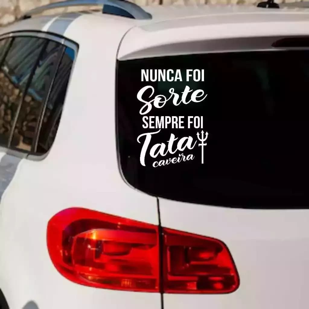Adesivo Nunca Foi Sorte, Sempre Foi Tata Caveira Vertical 25x20 cm