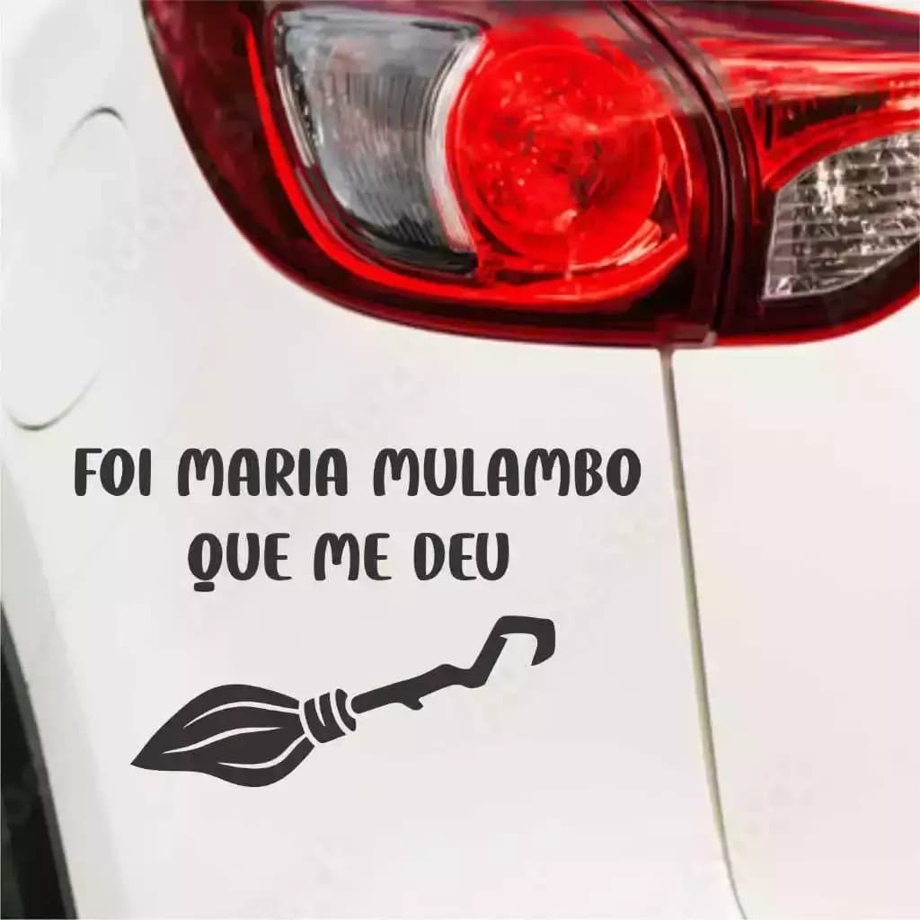 Adesivo - Foi Maria Mulambo Quem Me Deu 20x13 cm