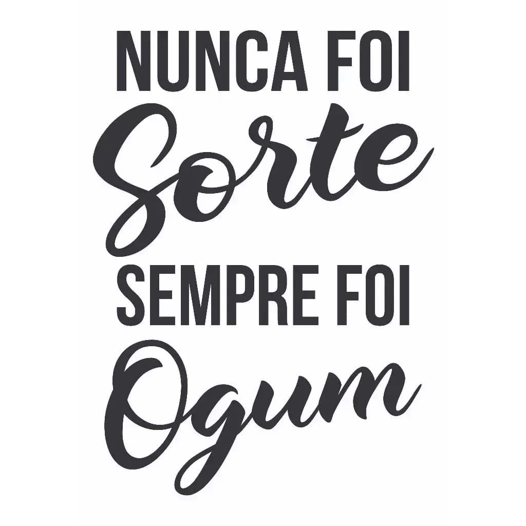 Nunca Foi Sorte, Sempre Foi Ogum 15x23cm