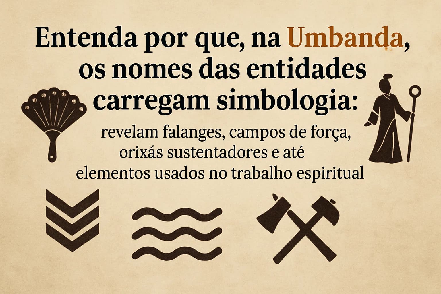 Como interpretar os nomes das entidades na Umbanda: falanges, reinos de força e orixás sustentadores