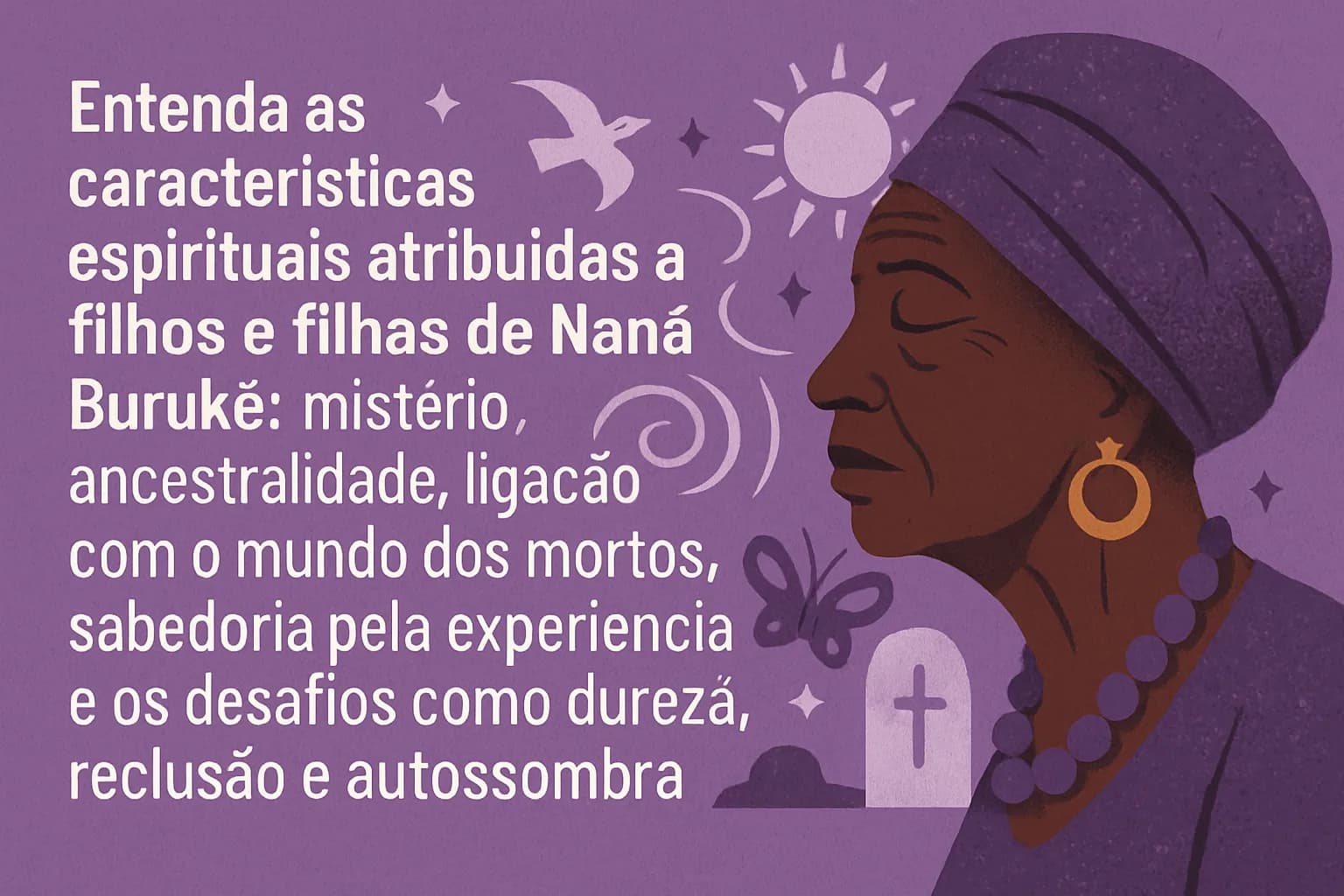 Filhos e Filhas de **Nanã Burukê**: Sabedoria, Ancestralidade e os Desafios da Fé (Guia Espiritual)