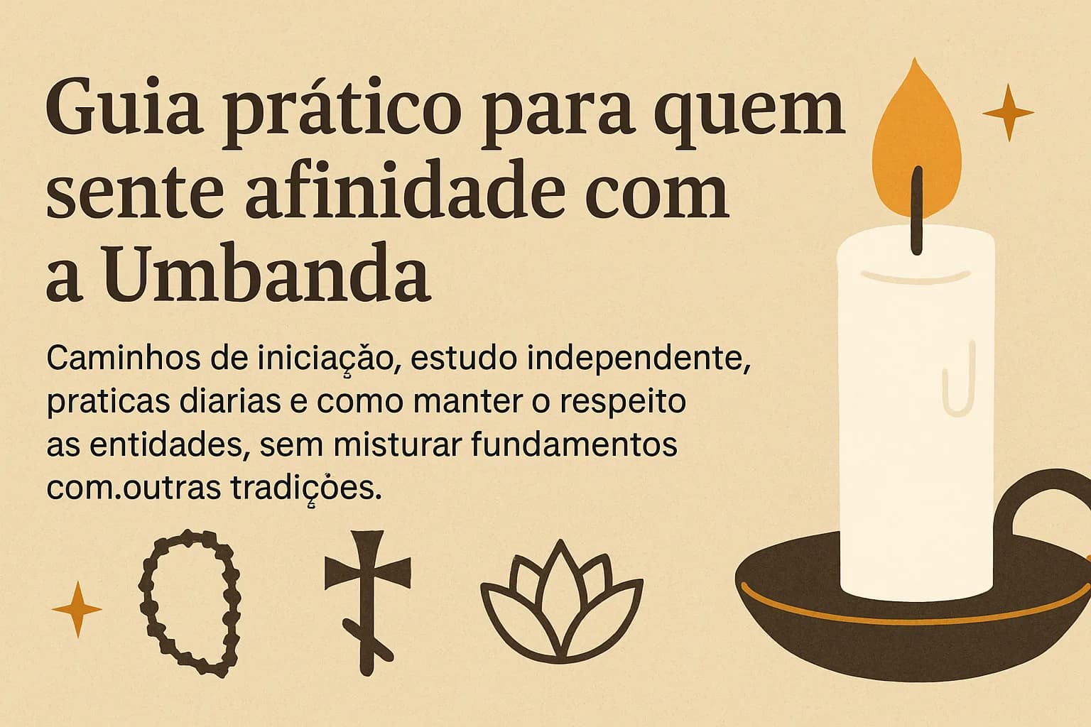Umbanda: Caminhos de iniciação, estudo e convivência respeitosa com as entidades