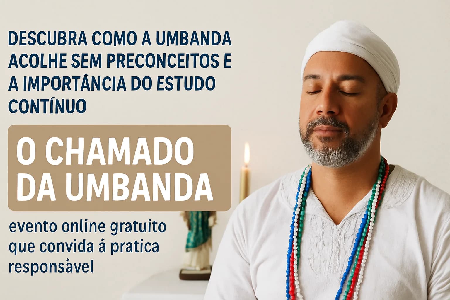 Umbanda: acolhimento, estudo e participação no chamado da Umbanda